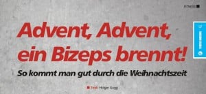 Advent, Advent ein Bizeps brennt!