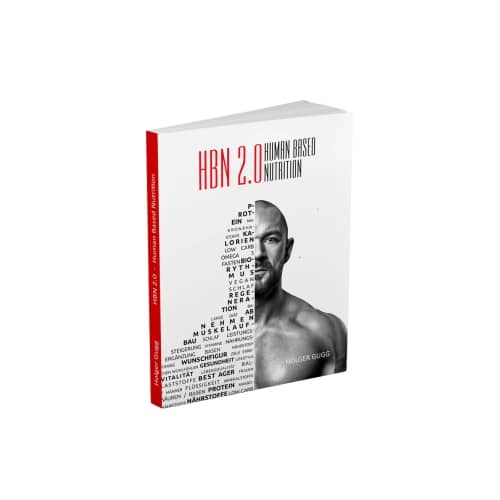 HBN 2.0 – Human Based Nutrition ist die neue, überarbeitete Auflage des tausendfach gelesenen Ernährungskonzepts von Holger Gugg